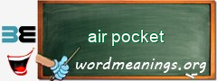 WordMeaning blackboard for air pocket